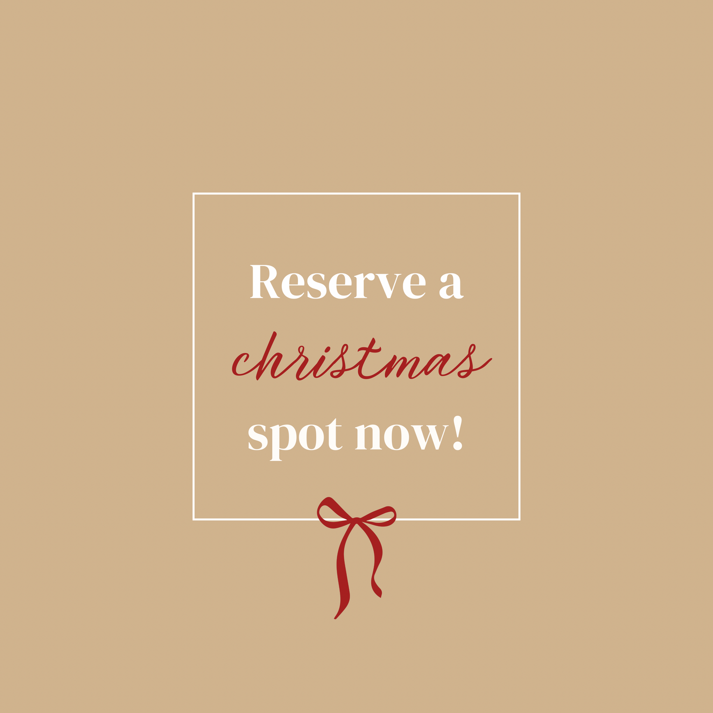 Reserve a Christmas spot!